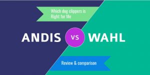 Andis vs Wahl Dog Clippers brands