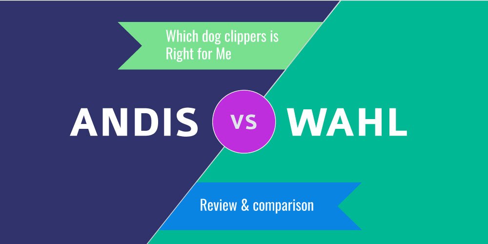 Andis vs Wahl Dog Clippers which is better